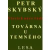 Továrna u temného lesa - Petr Skybský