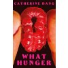 What Hunger (Catherine Dang)(Pevná)