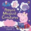 Peppa Pig: Peppa’s Magical Creatures - Penguin Books