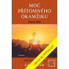 Moc přítomného okamžiku… (Eckhart Tolle)