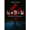M+ B+ M - Dalibor Vácha