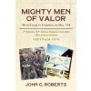 Mighty Men of Valor: With Charlie Company on Hill 714-Vietnam, 1970 (John G Roberts)(Brožovaná)