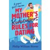 My Mother's Ridiculous Rules for Dating (Philip William Stover)(Brožovaná)