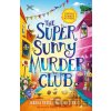 The Super Sunny Murder Club - Abiola Bello, Sharna Jackson, Serena Patel, Roopa Farooki, Patrice Lawrence, Nizrana Farook, Maisie Chan, Elle McNicoll, E.L Norry, Benjamin Dean