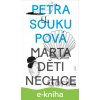 E-kniha Marta děti nechce - Petra Soukupová