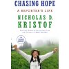 Chasing Hope: A Reporter's Life (Kristof Nicholas D.)