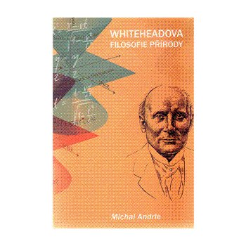 Whiteheadova filosofie přírody - Michal Anderle