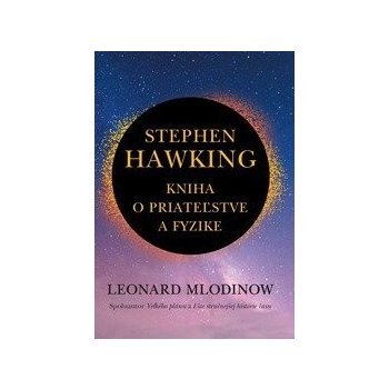 Stephen Hawking: Kniha o priateľstve a fyzike - Leonard Mlodinow od 10,46 €  - Heureka.sk
