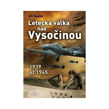 Letecká válka nad Vysočinou 1939 až 1945