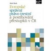 Evropské správní právo trestní a postihování přestupků v ČR