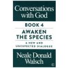 Conversations with God, Book 4 (Neale Donald Walsch)(Brožovaná)