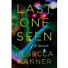 Last One Seen - Rebecca Kanner