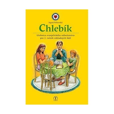 Chlebík. Náboženská výchova pre 2. ročník ZŠ (evanjelické a. v. náboženstvo)