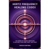 Hertz Frequency Healing Codex (Marcus Hartwell)(Brožovaná)
