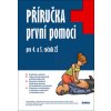 Příručka první pomoci pro 4. a 5. ročník ZŠ - Lukáš Cohorna; Martina Kalovská; Erna Pfeiferová