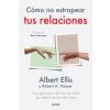 Cómo no estropear tus relaciones (ALBERT ELLIS)(Brožovaná)