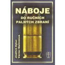 Náboje do ručních palných zbraní - Jindřich Hýkel, Václav Malimánek