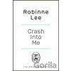 Crash Into Me - Robinne Lee