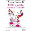 Tutto a posto tranne l'amore (Anna Premoli)(Brožovaná)
