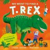 We Went to Find a T. Rex - Catherine Cawthorne