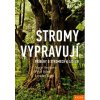 Stromy vypravují - Marie Hrušková, Pavel Hössl, Jaroslav Turek