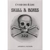 ÚVOD DO ŘÁDU SKULL and BONES -