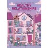 A Quick & Easy Guide to Healthy Relationships