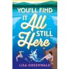 You'll Find It All Still Here