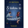 S láskou tě nenávidím - Jo Watsonová