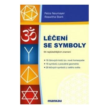 Léčení symboly – 64 nejdůležitějších léčivých znaků - Petra Neumayer, Roswitha