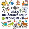 Velká obrázková kniha pro nejmenší