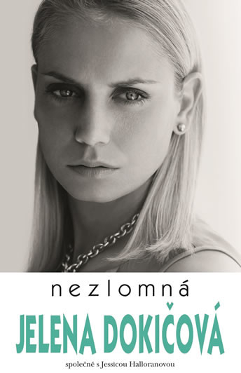 Nezlomná - Jelena Dokičová, Jessica Halloranová