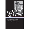 Ursula K. Le Guin: Always Coming Home (Loa #315): Authors Expanded Edition (Le Guin Ursula K.)