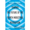 Shaping the Future of the Fourth Industrial Revolution - Klaus Schwab