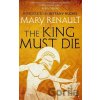 The King Must Die - Mary Renault