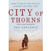 City of Thorns: Nine Lives in the World S Largest Refugee Camp (Ben Rawlence)(Brožovaná)
