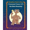Everything I Need to Know I Learned from E.T. the Extra-Terrestrial (NBC Universal)(Pevná)