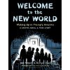 Bloomsbury Publishing Welcome to the New World: Winner of the Pulitzer Prize