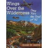 Wings Over the Wilderness (Blake W. Smith)(Brožovaná)