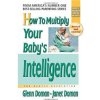 How to Multiply Your Baby's Intelligence