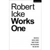 Robert Icke: Works One: Oresteia; Uncle Vanya; Mary Stuart; The Wild Duck; The Doctor