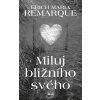 Miluj bližního svého - 3.vydání - Remarque Erich Maria