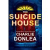 The Suicide House - Charlie Donlea