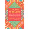 A Place to Belong: Raising Kids to Celebrate Their Heritage, Community, and the World (ONeal Johnston Amber)