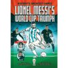 Abrams Lionel Messi's World Cup Triumph: (History's Greatest Games)