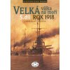 Velká válka na moři 5.díl rok 1918 - Jaroslav Hrbek