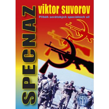 SPECNAZ - Příběh sovětských speciálních sil - Viktor Suvorov