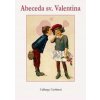 Abeceda sv. Valentýna - Vavřinová Valburga