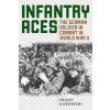 Infantry Aces: The German Soldier in Combat in WWII (Kurowski Franz)