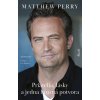 Priatelia, lásky a jedna hrozná potvora - Matthew Perry